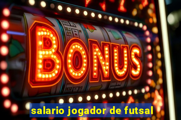 salario jogador de futsal